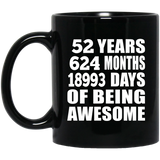 52nd Birthday 52 Years 624 Months 18993 Days Of Awesome - 11oz Coffee Mug Black