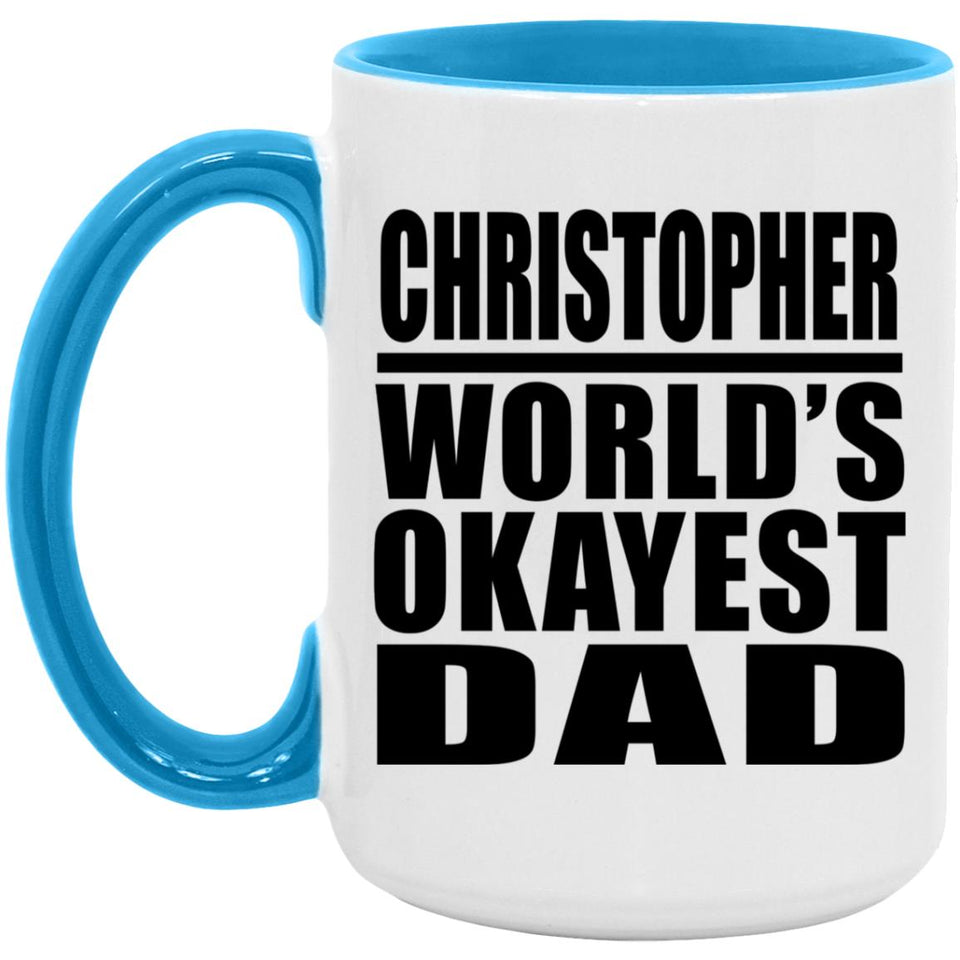 Christopher World's Okayest Dad - 15oz Accent Mug Blue