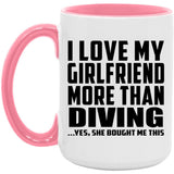 I Love My Girlfriend More Than Diving - 15oz Accent Mug Pink