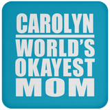 Carolyn World's Okayest Mom - Drink Coaster