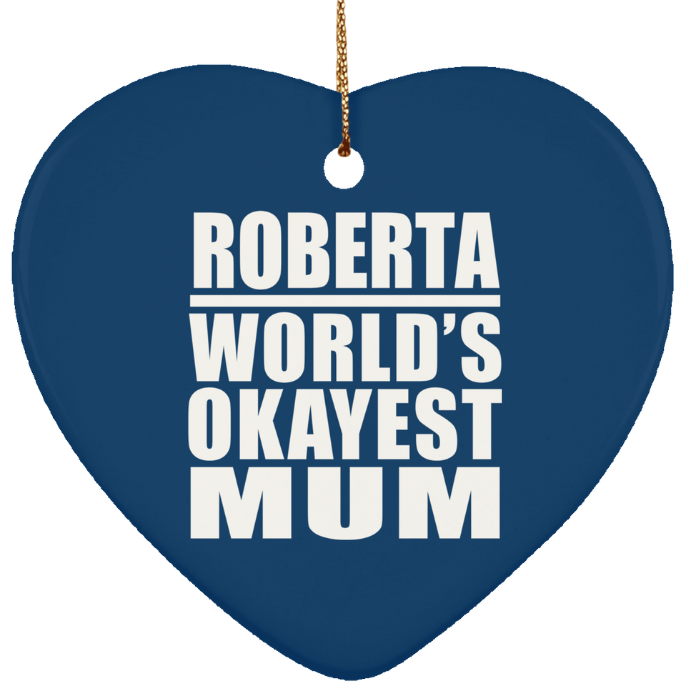 Roberta World's Okayest Mum - Heart Ornament