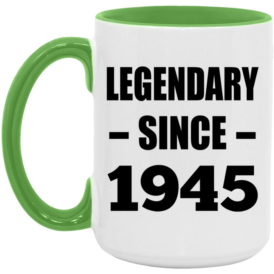 79th Birthday Legendary Since 1945 - 15oz Accent Mug Green