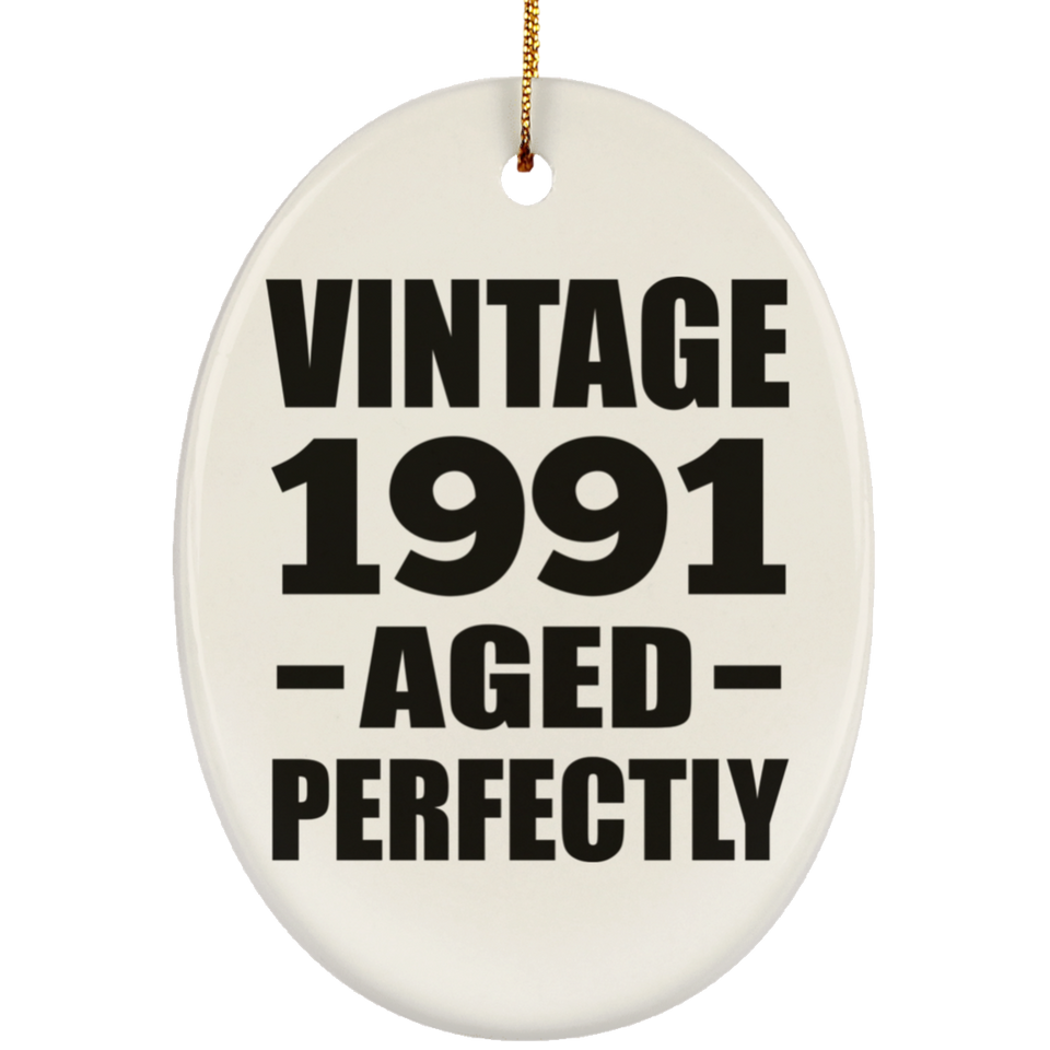 33rd Birthday Vintage 1991 Aged Perfectly - Oval Ornament
