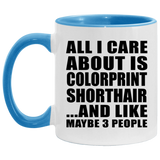 All I Care About Is Colorprint Shorthair - 11oz Accent Mug Blue