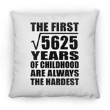 75th Birthday Square Root of 5625 Years of Childhood - Throw Pillow