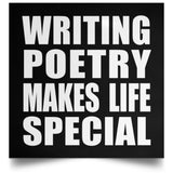 Writing Poetry Makes Life Special - Poster Square