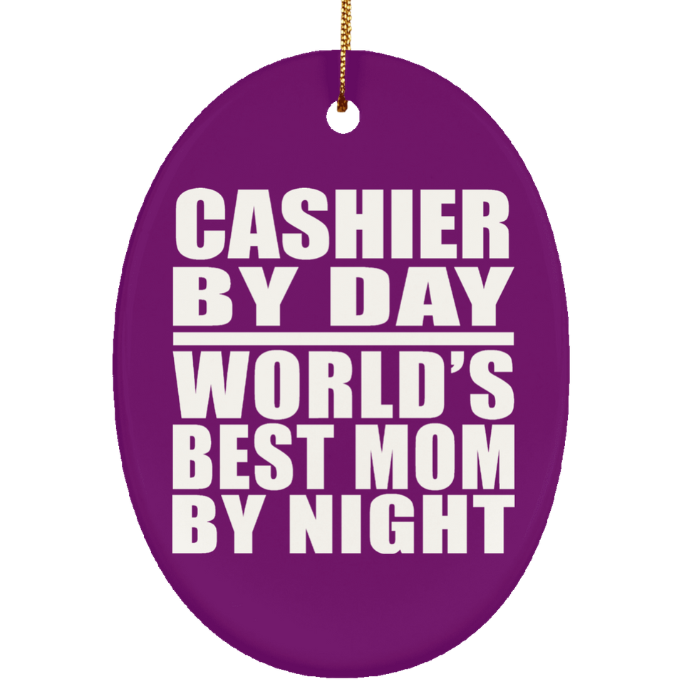 Cashier By Day World's Best Mom By Night - Oval Ornament