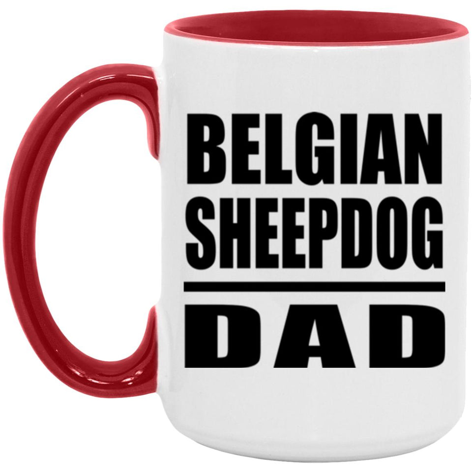 Belgian Sheepdog Dad - 15oz Accent Mug Red