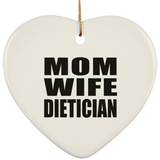 Mom Wife Dietician - Heart Ornament