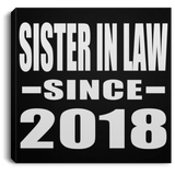 Sister In Law Since 2018 - Canvas Square