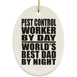 Pest Control Worker By Day World's Best Dad By Night - Oval Ornament