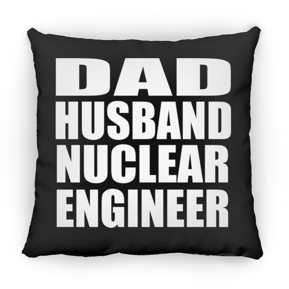 Dad Husband Nuclear Engineer - Throw Pillow Black