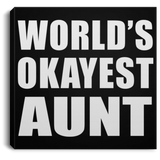 World's Okayest Aunt - Canvas Square