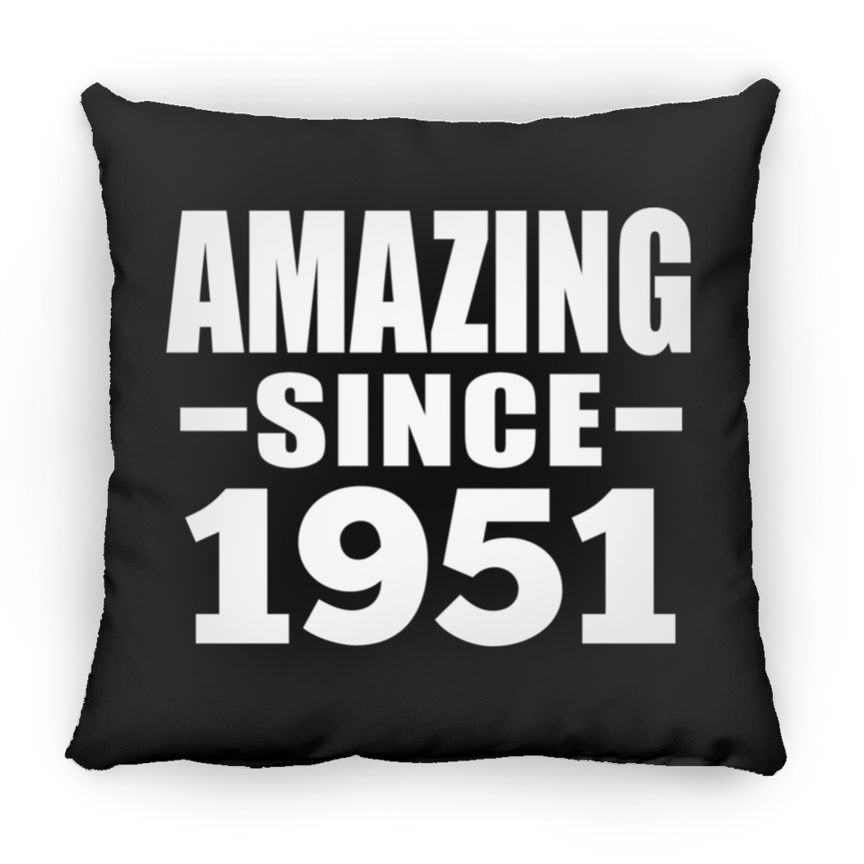 73rd Birthday Amazing Since 1951 - Throw Pillow Black