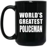 World's Greatest Policeman - 15 Oz Coffee Mug Black