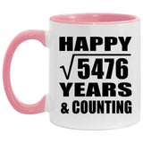 Happy 74th Anniversary Square Root of 5476 Years & Counting - 11oz Accent Mug Pink