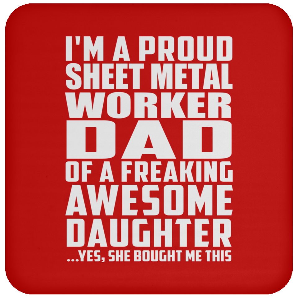 Proud Sheet Metal Worker Dad Of Awesome Daughter - Drink Coaster