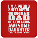Proud Sheet Metal Worker Dad Of Awesome Daughter - Drink Coaster