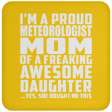 Proud Meteorologist Mom Of Awesome Daughter - Drink Coaster