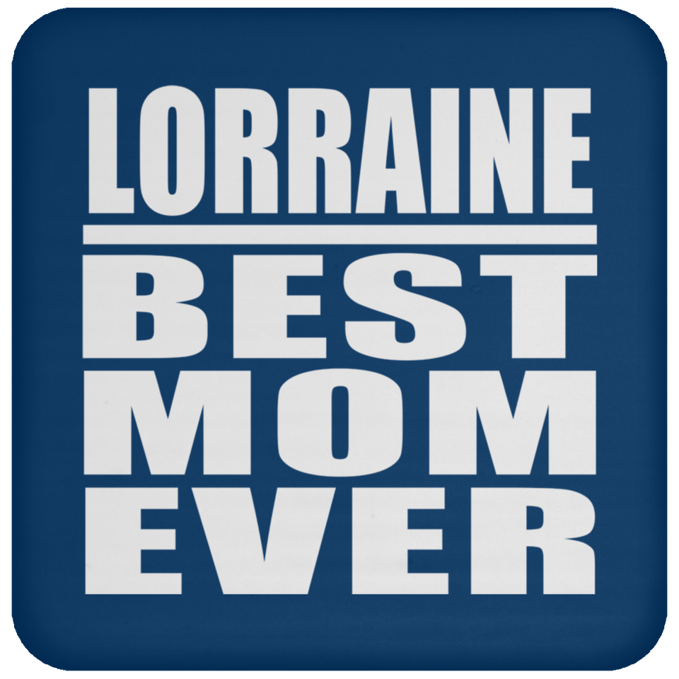 Lorraine Best Mom Ever - Drink Coaster