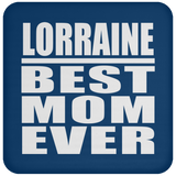 Lorraine Best Mom Ever - Drink Coaster