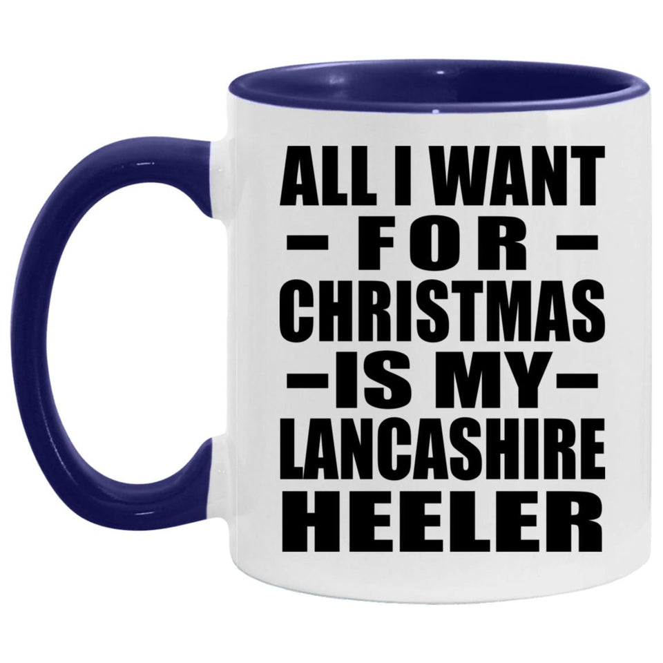 All I Want For Christmas Is My Lancashire Heeler - 11oz Accent Mug Purple