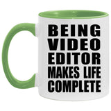 Being Video Editor Makes Life Complete - 11oz Accent Mug Green