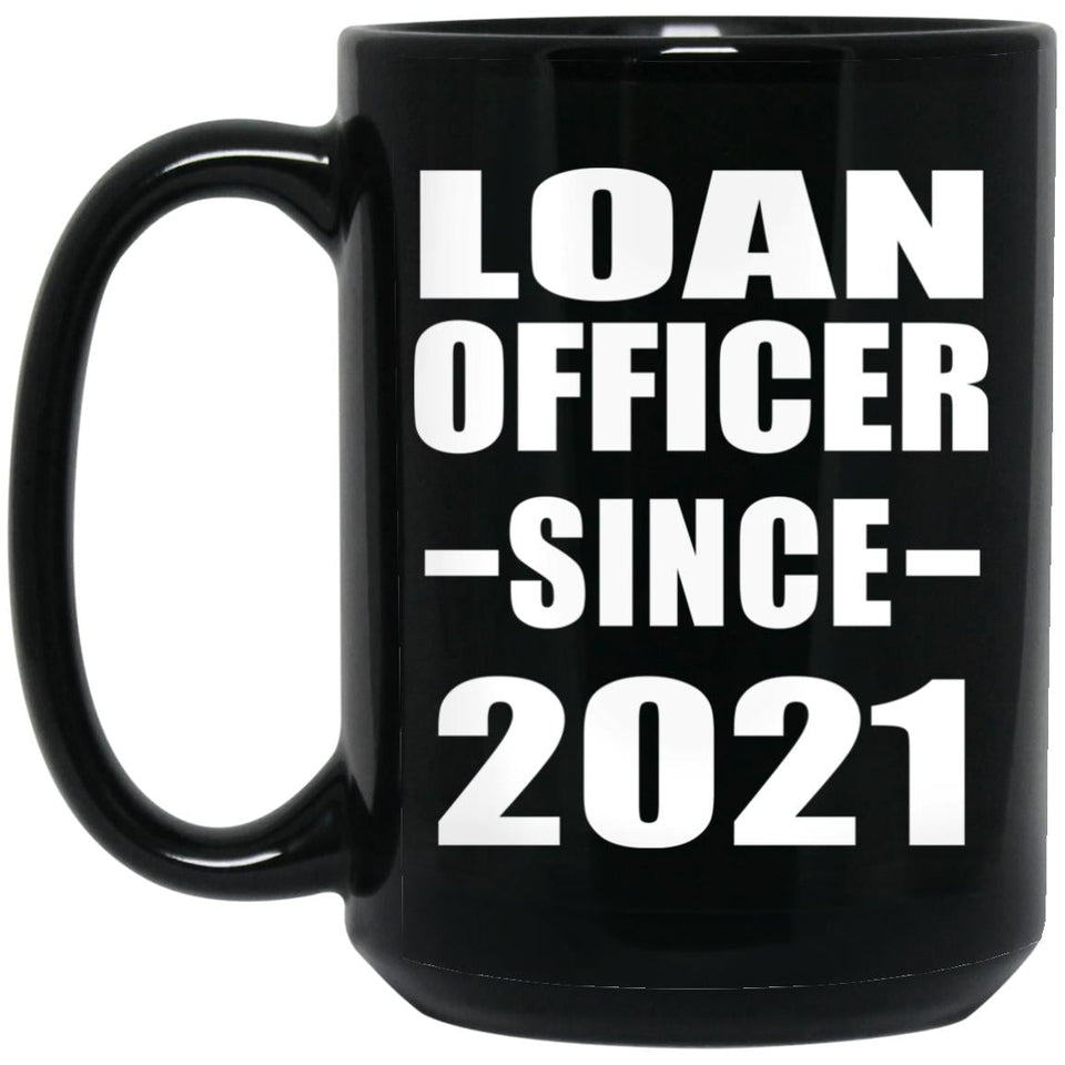 Loan Officer Since 2021 - 15oz Coffee Mug Black