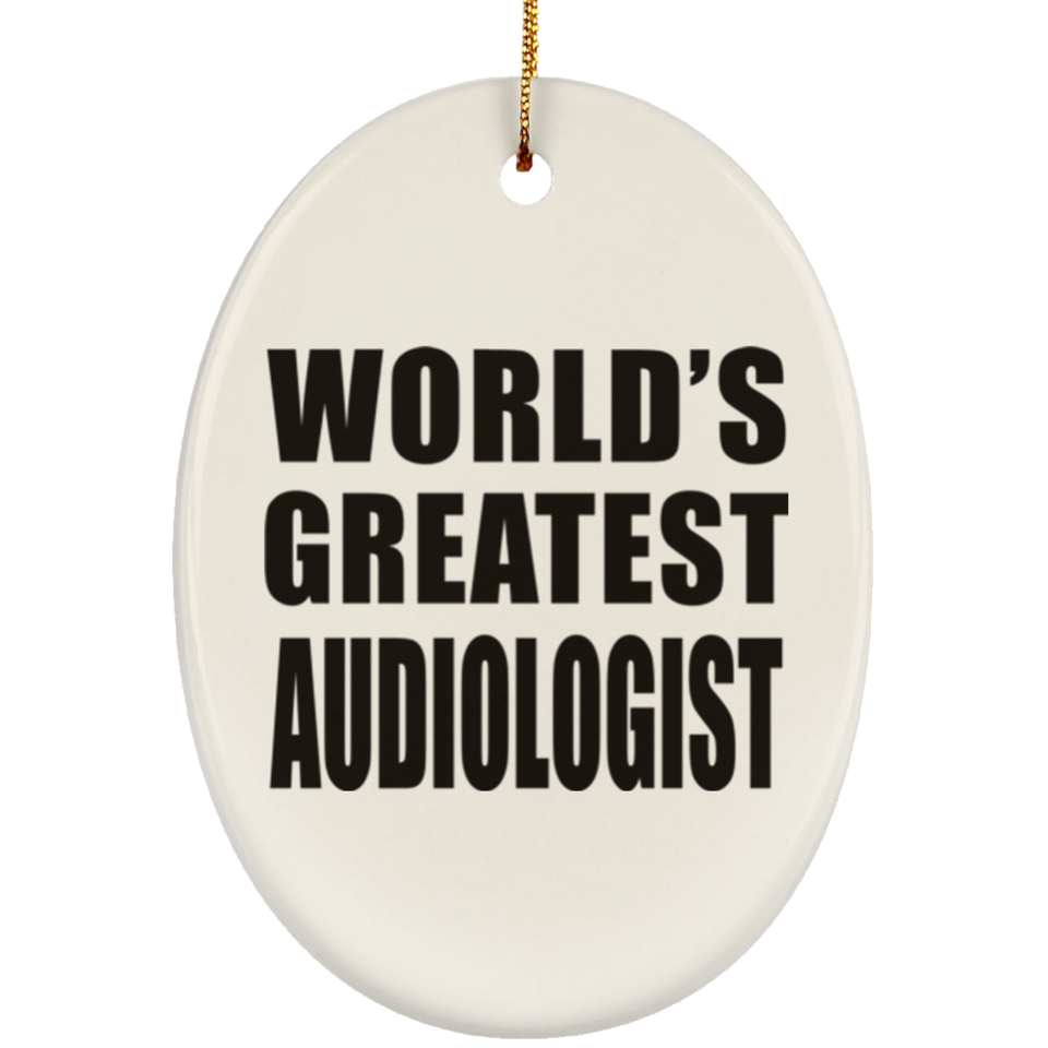 World's Greatest Audiologist - Oval Ornament