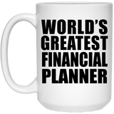 World's Greatest Financial Planner - 15 Oz Coffee Mug