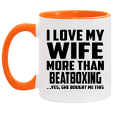 I Love My Wife More Than Beatboxing - 11oz Accent Mug Orange