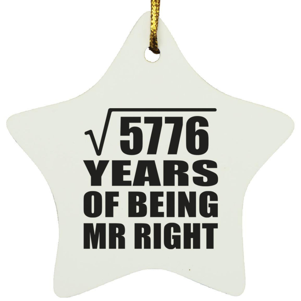 76th Anniversary Square Root of 5776 Years of Being Mr Right - Star Ornament