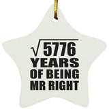 76th Anniversary Square Root of 5776 Years of Being Mr Right - Star Ornament