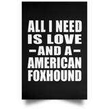 All I Need Is Love And A American Foxhound - Poster Portrait