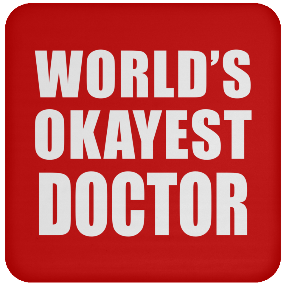 World's Okayest Doctor - Drink Coaster