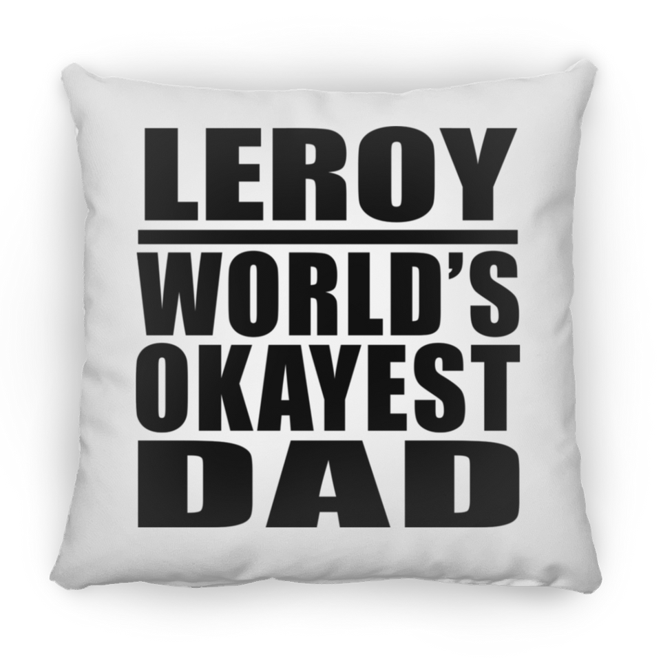 Leroy World's Okayest Dad - Throw Pillow