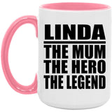 Linda The Mum The Hero The Legend - 15oz Accent Mug Pink