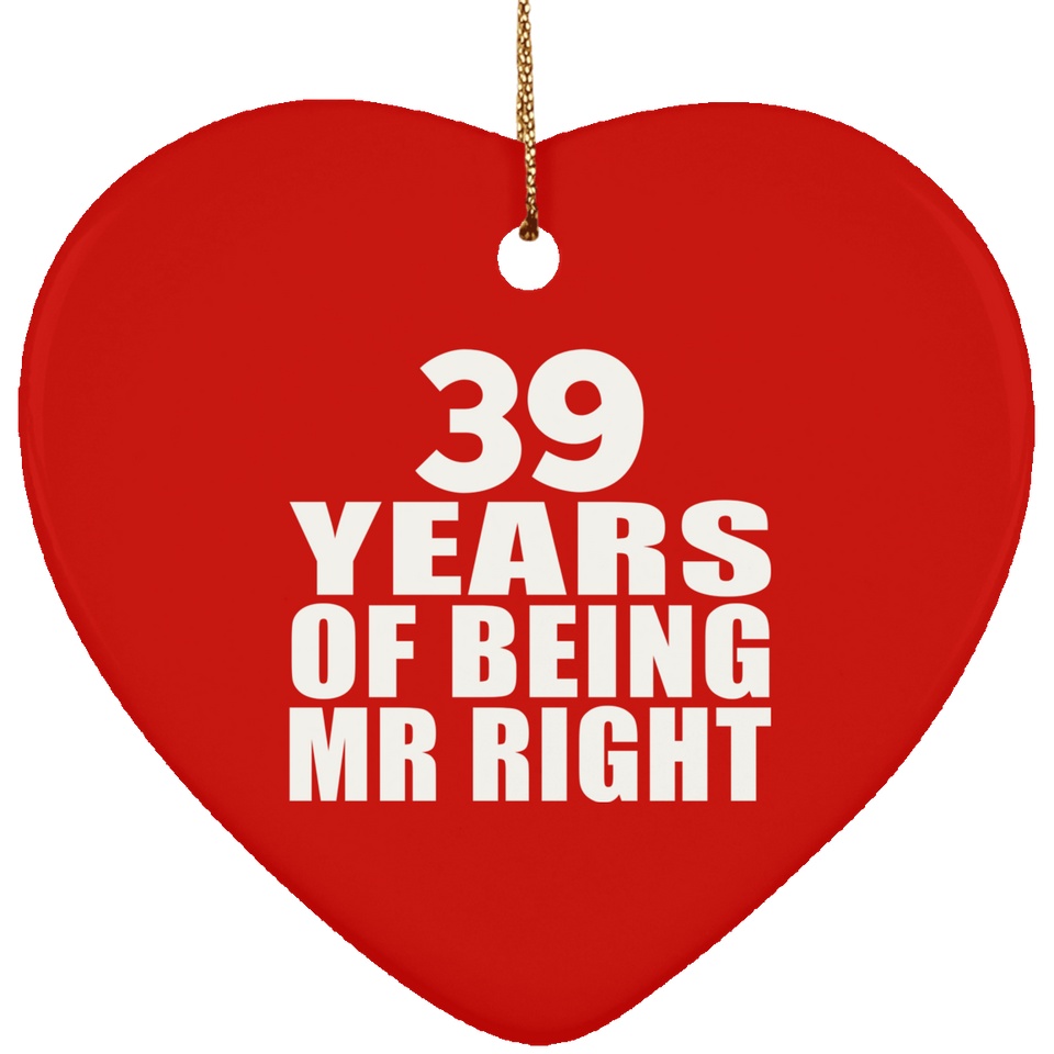 39th Anniversary 39 Years Of Being Mr Right - Heart Ornament