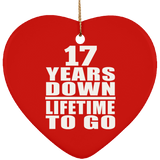 17th Anniversary 17 Years Down Lifetime To Go - Heart Ornament