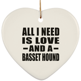 All I Need Is Love And A Basset Hound - Heart Ornament