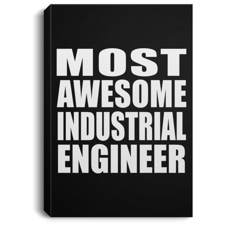 Most Awesome Industrial Engineer - Canvas Portrait