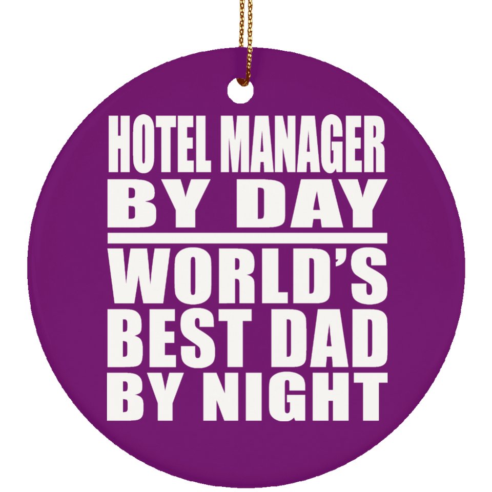 Hotel Manager By Day World's Best Dad By Night - Circle Ornament
