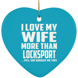 I Love My Wife More Than Locksport - Heart Ornament