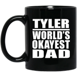 Tyler World's Okayest Dad - 11 Oz Coffee Mug Black