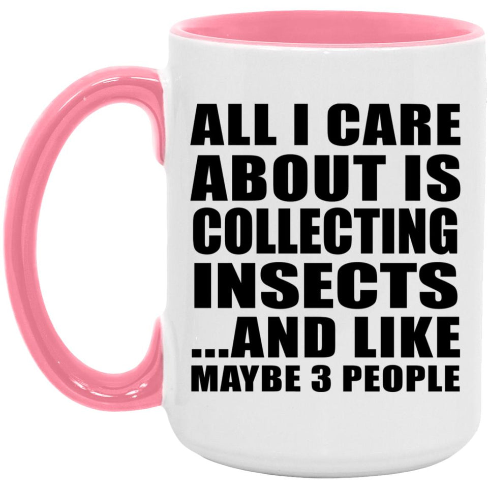 All I Care About Is Collecting Insects - 15oz Accent Mug Pink