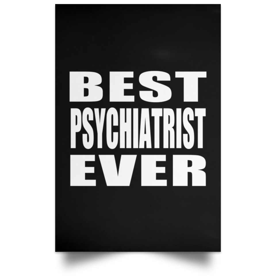 Best Psychiatrist Ever - Poster Portrait