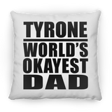 Tyrone World's Okayest Dad - Throw Pillow