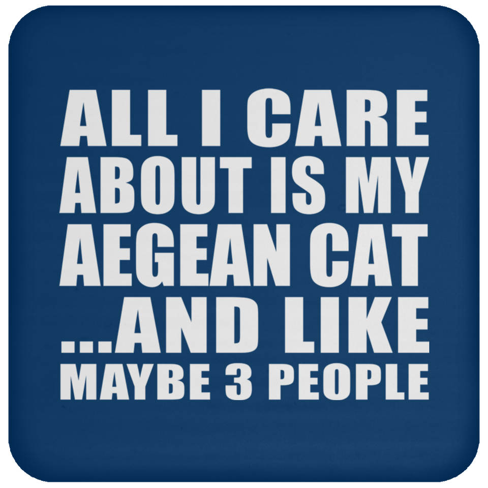 All I Care About Is My Aegean Cat - Drink Coaster