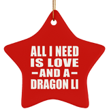 All I Need Is Love And A Dragon Li - Star Ornament