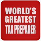 World's Greatest Tax Preparer - Drink Coaster